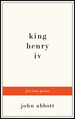 John Abbott: King Henry the Fourth