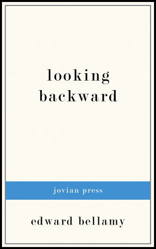 Edward Bellamy: Looking Backward