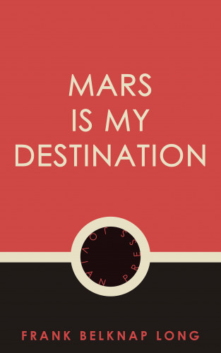 Frank Belknap Long: Mars is My Destination