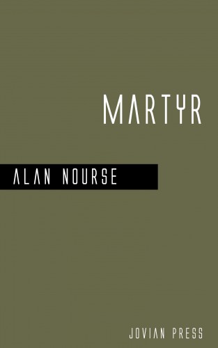 Alan Nourse: Martyr