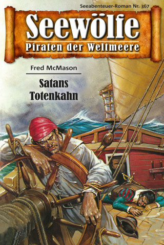 Fred McMason: Seewölfe - Piraten der Weltmeere 367