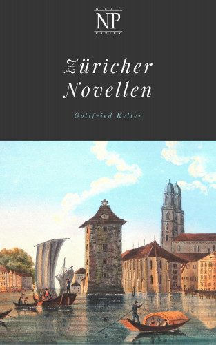Gottfried Keller: Züricher Novellen