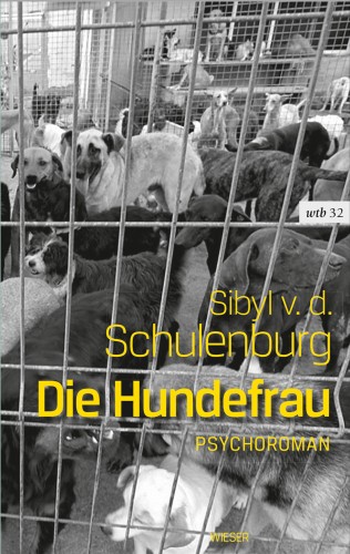 Sibyl von der Schulenburg: Die Hundefrau
