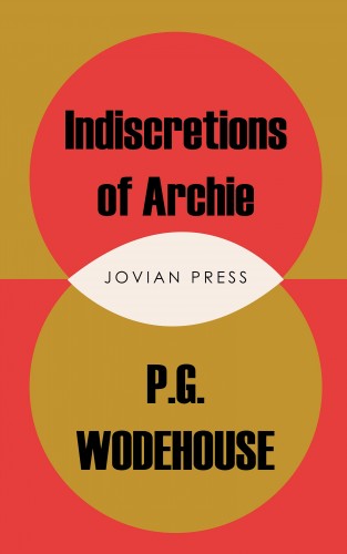 P. G. Wodehouse: Indiscretions of Archie