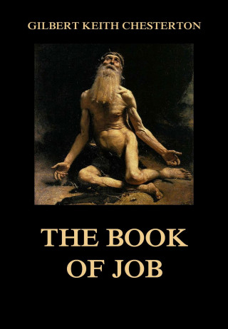 Gilbert Keith Chesterton: The Book of Job