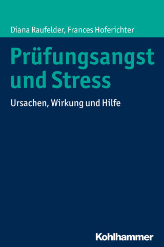 Diana Raufelder, Frances Hoferichter: Prüfungsangst und Stress
