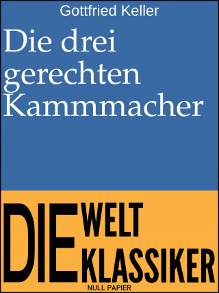 Gottfried Keller: Die drei gerechten Kammmacher