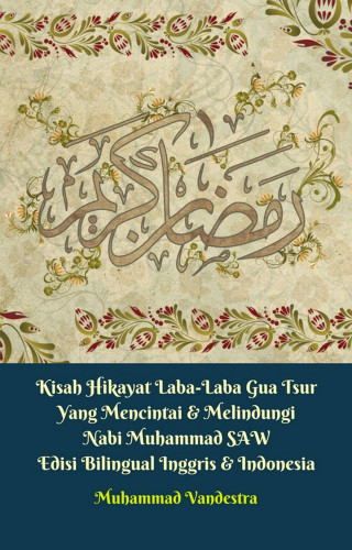 Muhammad Vandestra: Kisah Hikayat Laba-Laba Gua Tsur Yang Mencintai & Melindungi Nabi Muhammad Saw Edisi Bilingual Inggris & Indonesia