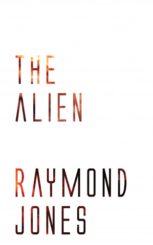 Raymond Jones: The Alien
