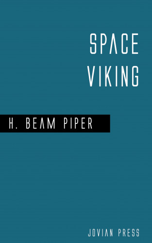 H. Beam Piper: Space Viking