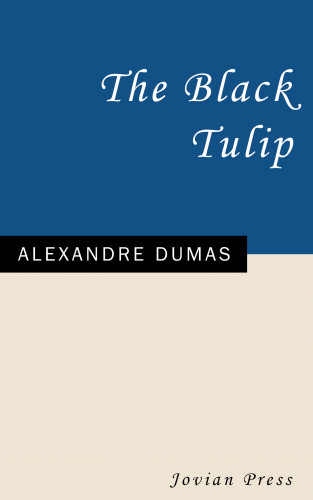 Alexandre Dumas: The Black Tulip