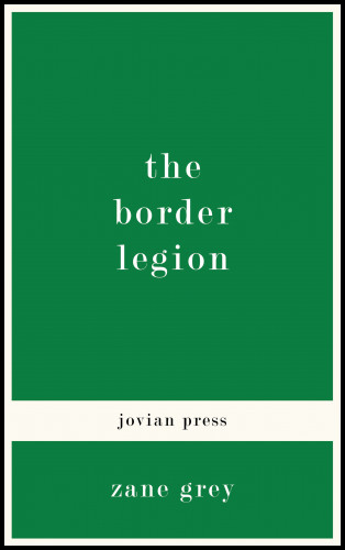 Zane Grey: The Border Legion