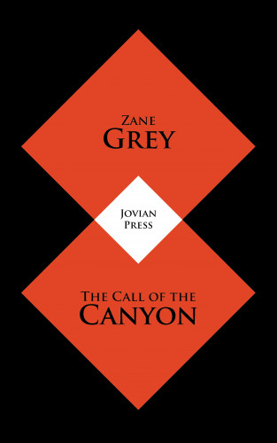 Zane Grey: The Call of the Canyon