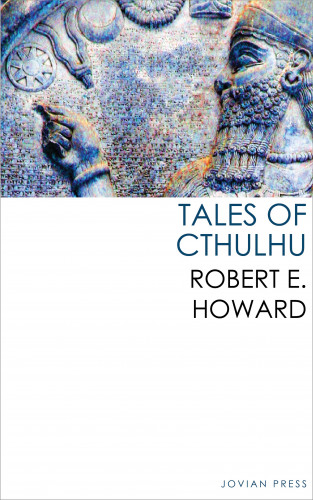 Robert E. Howard: Tales of Cthulhu