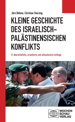 Jörn Böhme, Christian Sterzing: Kleine Geschichte des israelisch-palästinensischen Konflikts