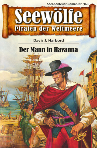 Davis J. Harbord: Seewölfe - Piraten der Weltmeere 368
