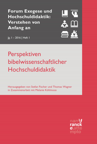Stefan Fischer, Thomas Wagner, Melanie Köhlmoos: Perspektiven bibelwissenschaftlicher Hochschuldidaktik