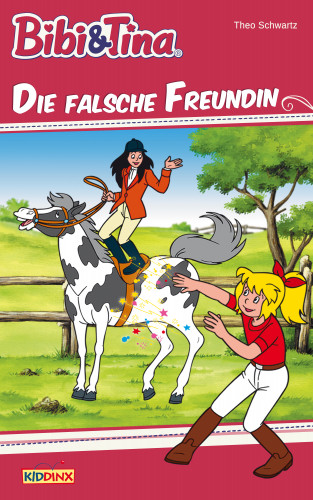 Theo Schwartz: Bibi & Tina - Die falsche Freundin