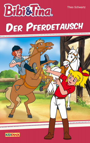 Theo Schwartz: Bibi & Tina - Der Pferdetausch