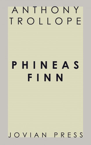 Anthony Trollope: Phineas Finn