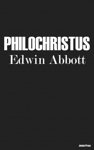 Edwin Abbott: Philochristus