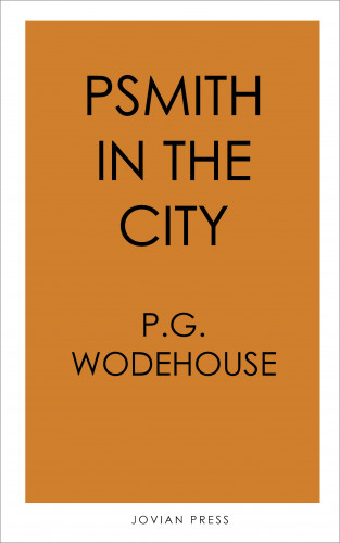 P. G. Wodehouse: Psmith in the City