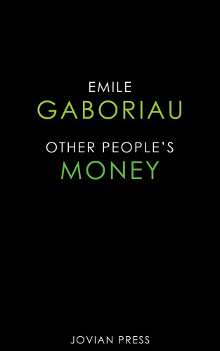 Emile Gaboriau: Other People's Money
