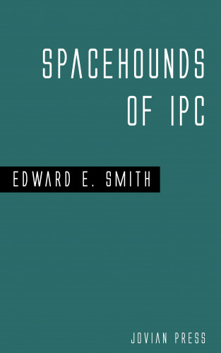 Edward E. Smith: Spacehounds of I P C