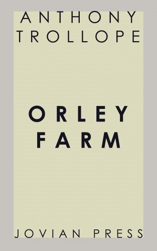 Anthony Trollope: Orley Farm