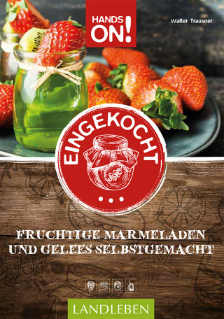 Walter Trausner: Hands on: Eingekocht