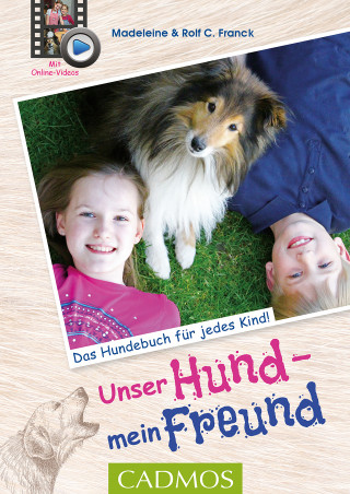 Madeleine Franck, Rolf C. Franck: Unser Hund, mein Freund