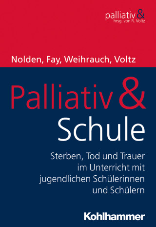 Nicole Nolden, Kirsten Fay: Palliativ & Schule