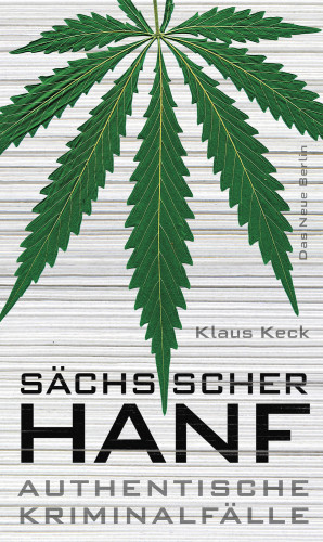 Klaus Keck: Sächsischer Hanf