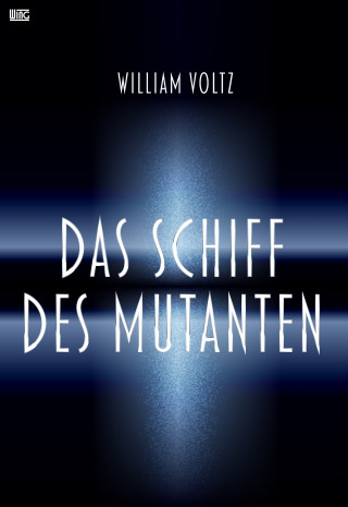 William Voltz: Das Schiff des Mutanten