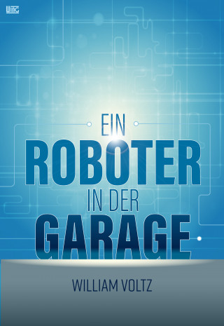 William Voltz: Ein Roboter in der Garage