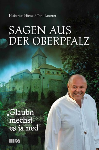 Hubertus Hinse, Toni Lauerer: Glaubn mechst es ja ned