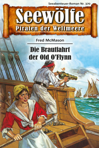 Fred McMason: Seewölfe - Piraten der Weltmeere 370