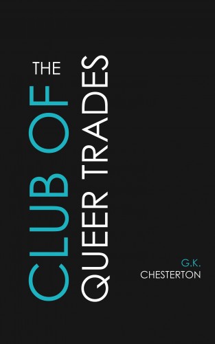 G. K. Chesterton: The Club of Queer Trades