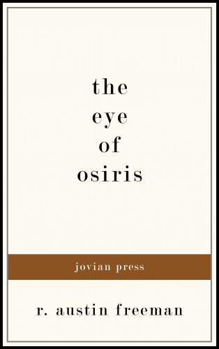 R. Austin Freeman: The Eye of Osiris