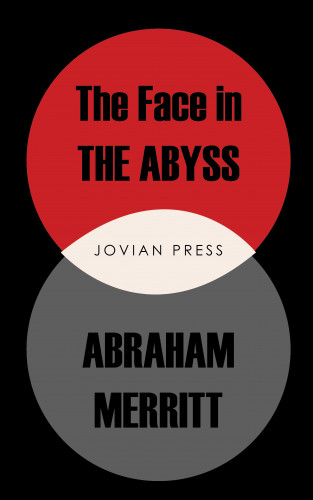 Abraham Merritt: The Face in the Abyss