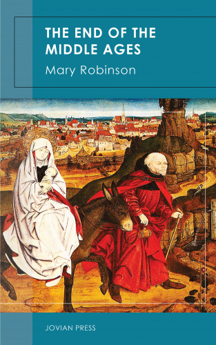 Mary Robinson: The End of the Middle Ages