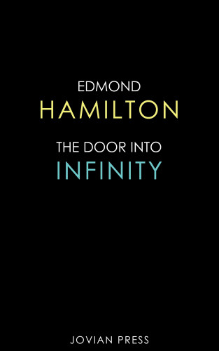 Edmond Hamilton: The Door Into Infinity