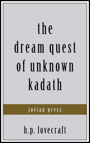 H. P. Lovecraft: The Dream Quest of Unknown Kadath