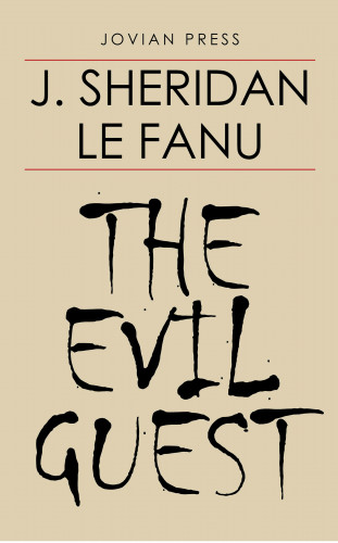 J. Sheridan Le Fanu: The Evil Guest