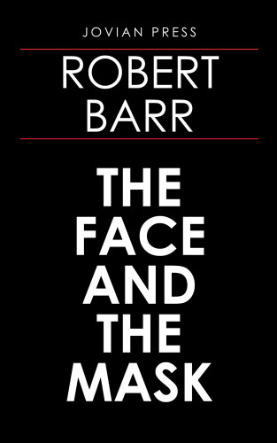 Robert Barr: The Face and the Mask