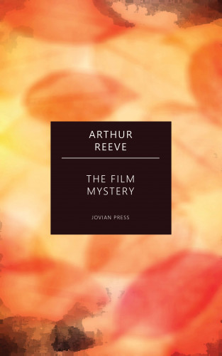 Arthur Reeve: The Film Mystery