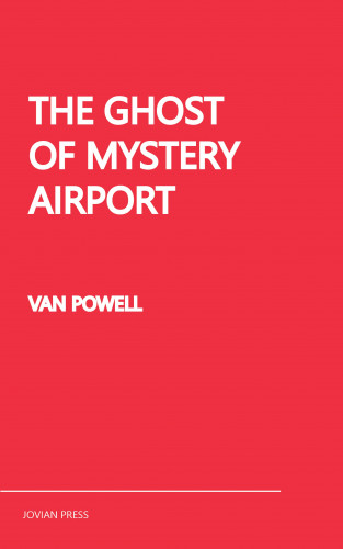 Van Powell: The Ghost of Mystery Airport