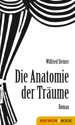 Wilfried Steiner: Anatomie der Träume