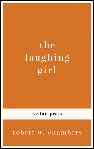 Robert W. Chambers: The Laughing Girl