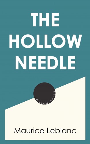Maurice Leblanc: The Hollow Needle